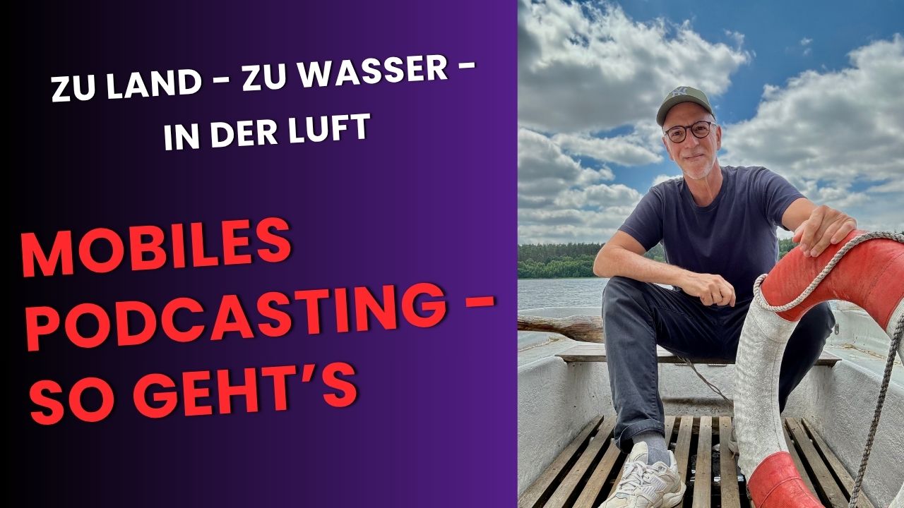 Mobiles Podcasten mit Markus Tirok