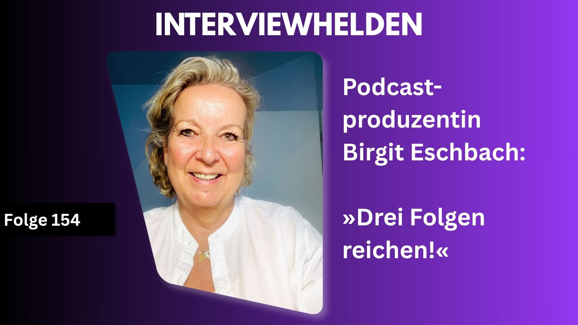 Birgit Eschbach zu Gast im Podcast Interviewhelden